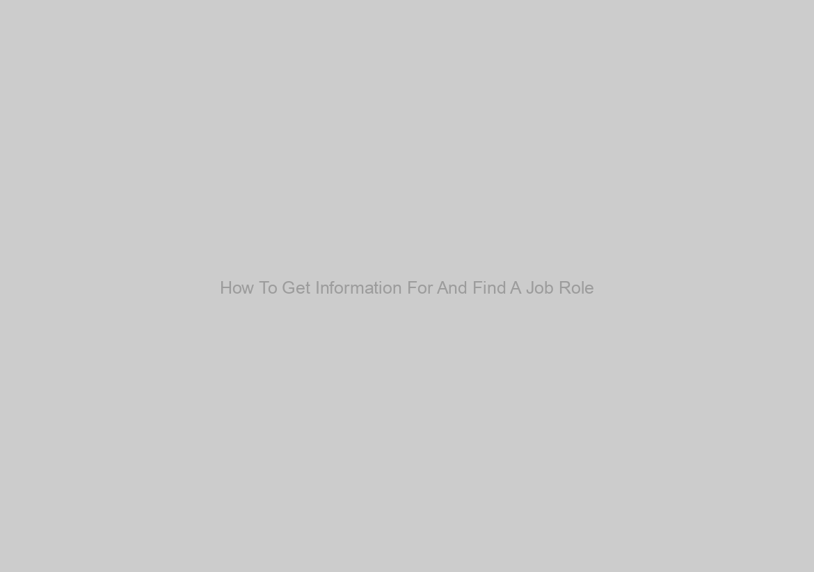 How To Get Information For And Find A Job Role? Business Strategy For Success